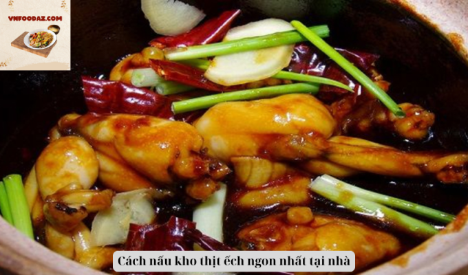 Cách nấu kho thịt ếch ngon nhất tại nhà